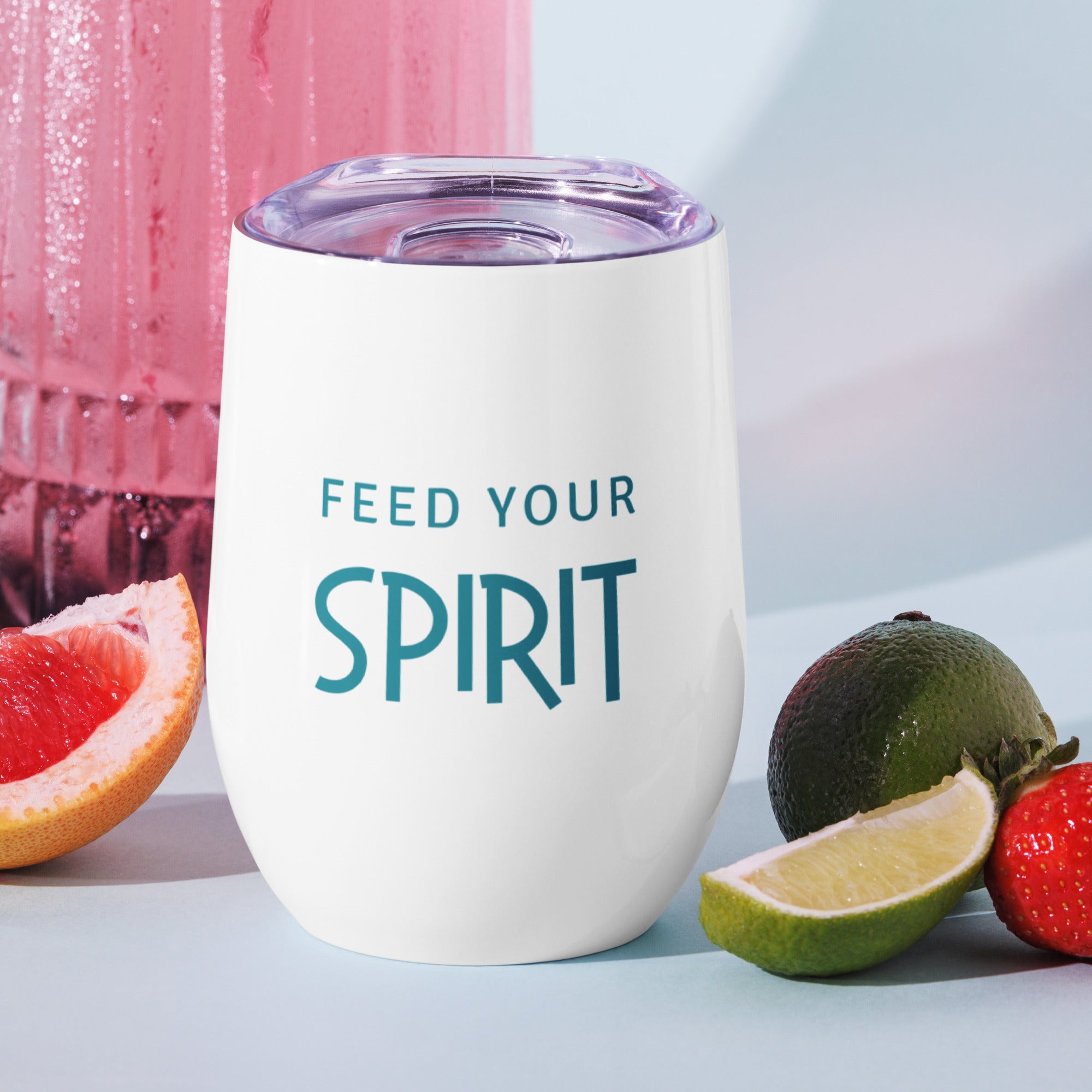 Wine tumbler feed your spirit